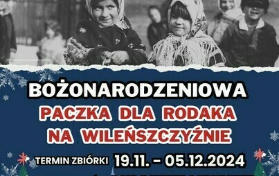 Zdjęcie do Przypominamy, że trwa akcja Bożonarodzeniowa Paczka dla Rodaka na Wileńszczyźnie