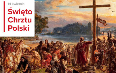 Zdjęcie do 14 kwietnia &ndash; Święto Chrztu Polski