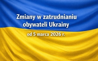 Zdjęcie do Od 5 marca zmiany w zatrudnianiu obywateli Ukrainy