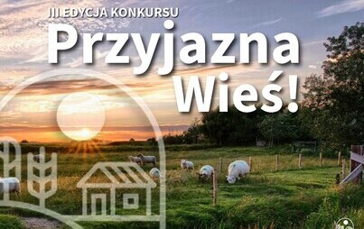 Zdjęcie do Rusza III edycja Konkursu &bdquo;Przyjazna Wieś&rdquo;