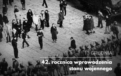 Zdjęcie do Dziś 42. rocznica wprowadzenia stanu wojennego