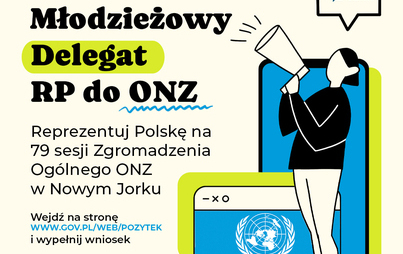 Zdjęcie do To już ostatnie dni na składanie zgłoszeń do konkursu  &bdquo;Młodzieżowy Delegat RP do ONZ&rdquo;
