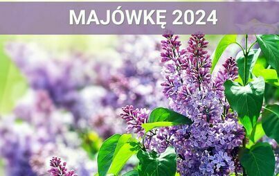 Zdjęcie do Zapraszamy na Maj&oacute;wkę 2024