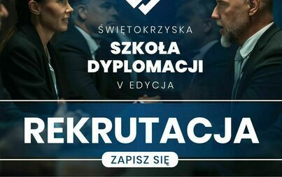 Zdjęcie do Wystartował nab&oacute;r do V Edycji Świętokrzyskiej Szkoły Dyplomacji!