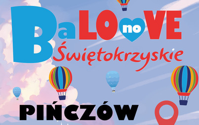 Zdjęcie do Balonove Świętokrzyskie, czyli festiwal balon&oacute;w w Pińczowie