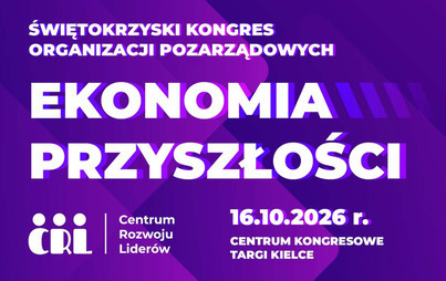 Zdjęcie do &bdquo;Świętokrzyski Kongres Organizacji Pozarządowych &ndash; Ekonomia przyszłości 2026&rdquo;