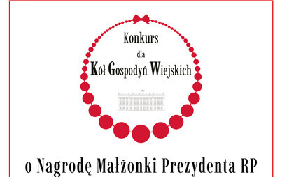 Zdjęcie do Konkurs dla K&oacute;ł Gospodyń Wiejskich o Nagrodę Małżonki Prezydenta RP